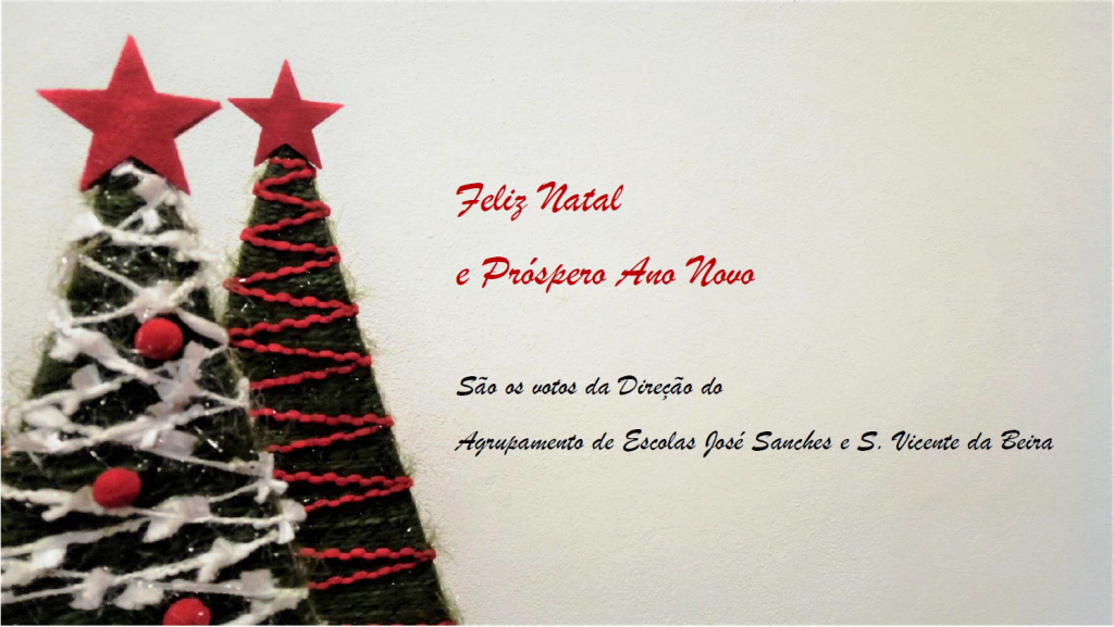 Feliz Natal e próspero Ano Novo – Agrupamento de Escolas José Sanches e S.  Vicente da Beira